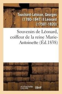 Produktbild: Souvenirs de L&eacute;onard, Coiffeur de la Reine Marie-Antoinette