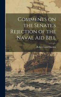 Produktbild: Comments on the Senate's Rejection of the Naval Aid Bill