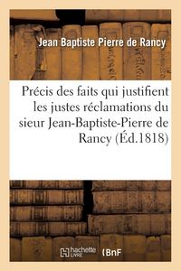 Produktbild: Pr&eacute;cis des faits qui justifient les justes r&eacute;clamations du sieur Jean-Baptiste-Pierre de Rancy