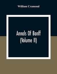 Produktbild: Annals Of Banff (Volume II)