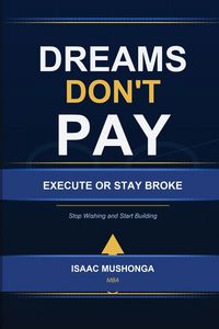 Produktbild: Dreams Don't Pay. Execute or Stay Broke