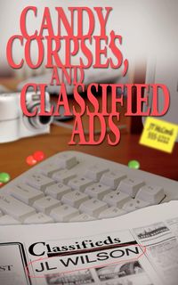 Produktbild: Candy, Corpses, and Classified Ads