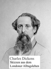 Bild vom Artikel Skizzen aus dem Londoner Alltagsleben vom Autor Charles Dickens