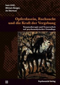 Produktbild: Opferdasein, Rachsucht und die Kraft der Vergebung