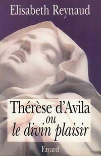 Produktbild: Th&eacute;r&egrave;se d'Avila ou le divin plaisir