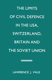 Produktbild: The Limits of Civil Defence in the USA, Switzerland, Britain and the Soviet Union