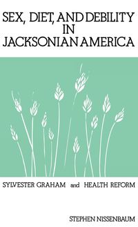 Produktbild: Sex, Diet, and Debility in Jacksonian America