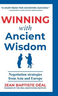 Produktbild: Winning With Ancient Wisdom Negotiation Strategies From Asia and Europe