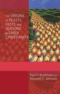 Produktbild: The Origins of Feasts, Fasts, and Seasons in Early Christianity