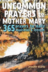 Produktbild: Uncommon Prayers to Mother Mary