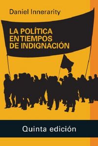 Produktbild: La pol&iacute;tica en tiempos de indignaci&oacute;n