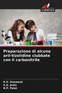 Produktbild: Preparazione di alcune aril-tizolidine clubbate con il carbonitrile