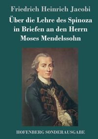 Produktbild: &Uuml;ber die Lehre des Spinoza in Briefen an den Herrn Moses Mendelssohn