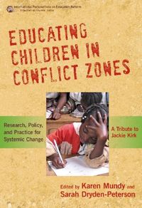 Bild vom Artikel Educating Children in Conflict Zones: Research, Policy, and Practice for Systemic Change--A Tribute to Jackie Kirk vom Autor Karen (EDT)/ Dryden-peterson, Sarah (EDT) Mundy