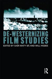 Produktbild: De-Westernizing Film Studies