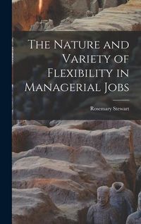 Produktbild: The Nature and Variety of Flexibility in Managerial Jobs