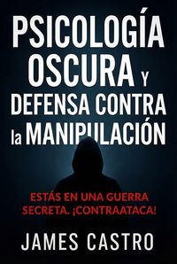 Produktbild: Psicolog&iacute;a oscura y defensa contra la manipulaci&oacute;n