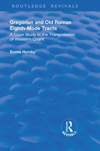 Produktbild: Hornby, E: Gregorian and Old Roman Eighth-mode Tracts
