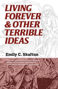 Produktbild: Living Forever & Other Terrible Ideas