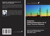 Produktbild: Aspectos medioambientales de la l&iacute;nea Tucuru&iacute;-Manaus