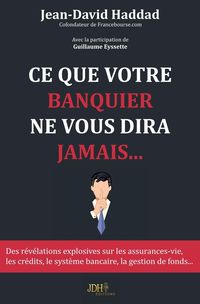 Produktbild: Ce que votre banquier ne vous dira jamais...