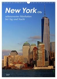 Produktbild: New York - sehenswertes Manhattan bei Tag und Nacht (Wandkalender 2027 DIN A3 hoch), CALVENDO Monatskalender