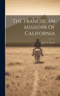 Produktbild: The Franciscan Missions Of California