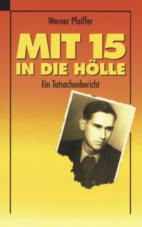 Bild vom Artikel Mit 15 in die Hölle vom Autor Werner Pfeiffer