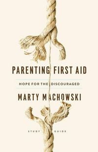 Produktbild: Parenting First Aid Study Guide - Hope for the Discouraged, Study Guide
