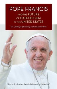 Produktbild: Pope Francis and the Future of Catholicism in the United States