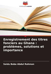 Produktbild: Enregistrement des titres fonciers au Ghana : probl&egrave;mes, solutions et importance