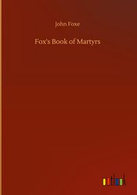 Produktbild: Fox's Book of Martyrs