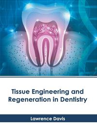 Produktbild: Tissue Engineering and Regeneration in Dentistry