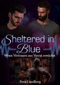 Produktbild: Sheltered in Blue: Wenn Vertrauen aus Verrat erw&auml;chst