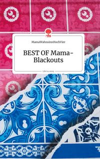 Bild vom Artikel BEST OF Mama-Blackouts. Life is a story - story.one vom Autor MamaWahnsinnHochVier