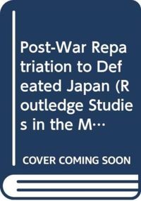 Produktbild: Trefalt, B: Post-War Repatriation to Defeated Japan