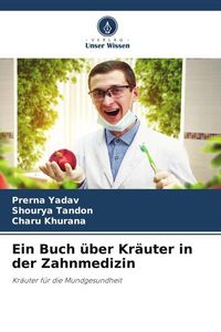 Produktbild: Ein Buch &uuml;ber Kr&auml;uter in der Zahnmedizin