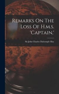 Produktbild: Remarks On The Loss Of H.m.s. 'captain, '