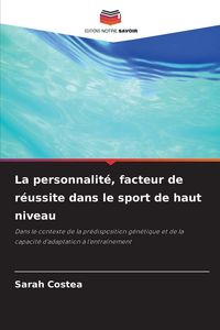 Produktbild: La personnalit&eacute;, facteur de r&eacute;ussite dans le sport de haut niveau