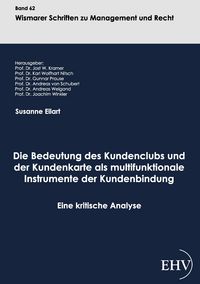 Produktbild: Die Bedeutung des Kundenclubs und der Kundenkarte als multifunktionale Instrumente der Kundenbindung