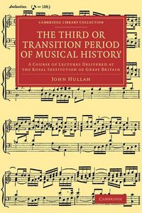 Produktbild: The Third or Transition Period of Musical History
