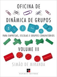 Produktbild: Oficina de din&acirc;mica de grupos para empresas, escolas e grupos comunit&aacute;rios - Volume III