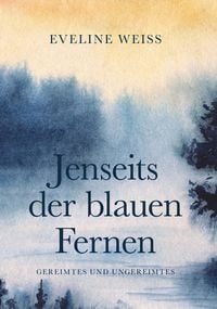 Bild vom Artikel Jenseits der blauen Fernen vom Autor Eveline Weiss