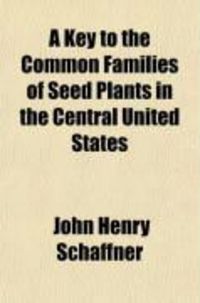 Produktbild: A Key to the Common Families of Seed Plants in the Central United States; With Glossary
