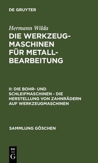 Produktbild: Die Bohr- und Schleifmaschinen &ndash; Die Herstellung von Zahnr&auml;dern auf Werkzeugmaschinen