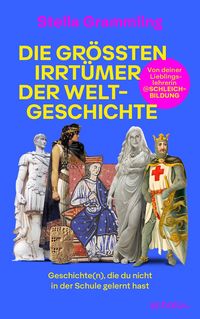 Produktbild: Die gr&ouml;&szlig;ten Irrt&uuml;mer der Weltgeschichte