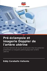 Produktbild: Pr&eacute;-&eacute;clampsie et imagerie Doppler de l'art&egrave;re ut&eacute;rine