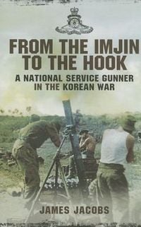 Produktbild: From the Imjin to the Hook: A National Service Gunner in the Korean War