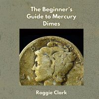 Produktbild: The Beginner's Guide to Mercury Dimes