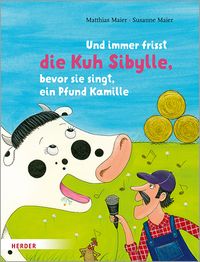 Produktbild: Und immer frisst die Kuh Sibylle, bevor sie singt, ein Pfund Kamille